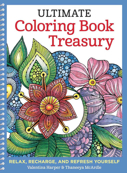 Ultimate Coloring Book Treasury: Relax, Recharge, and Refresh Yourself (Design Originals) 208 Pages of Beautiful One-Side-Only Designs on Extra-Thick, Perforated Paper in a Spiral Lay-Flat Binding