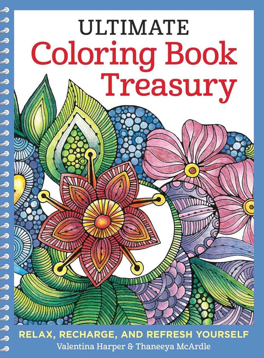 Ultimate Coloring Book Treasury: Relax, Recharge, and Refresh Yourself (Design Originals) 208 Pages of Beautiful One-Side-Only Designs on Extra-Thick, Perforated Paper in a Spiral Lay-Flat Binding