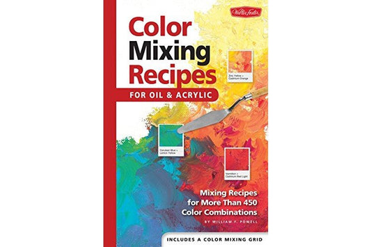 Color Mixing Recipes for Oil & Acrylic: Mixing recipes for more than 450 color combinations