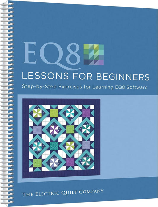 Electric Quilt B8LESSON Lessons for Beginners Book
