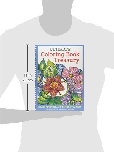 Ultimate Coloring Book Treasury: Relax, Recharge, and Refresh Yourself (Design Originals) 208 Pages of Beautiful One-Side-Only Designs on Extra-Thick, Perforated Paper in a Spiral Lay-Flat Binding