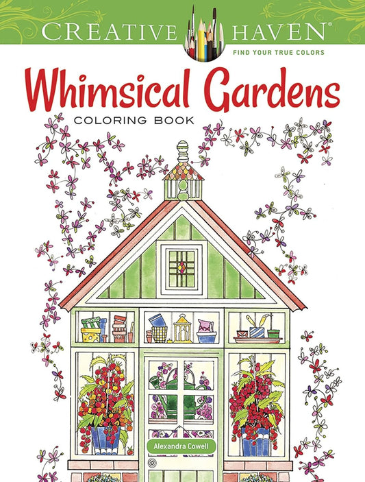 Creative Haven Whimsical Gardens Coloring Book (Adult Coloring Books: Flowers & Plants)