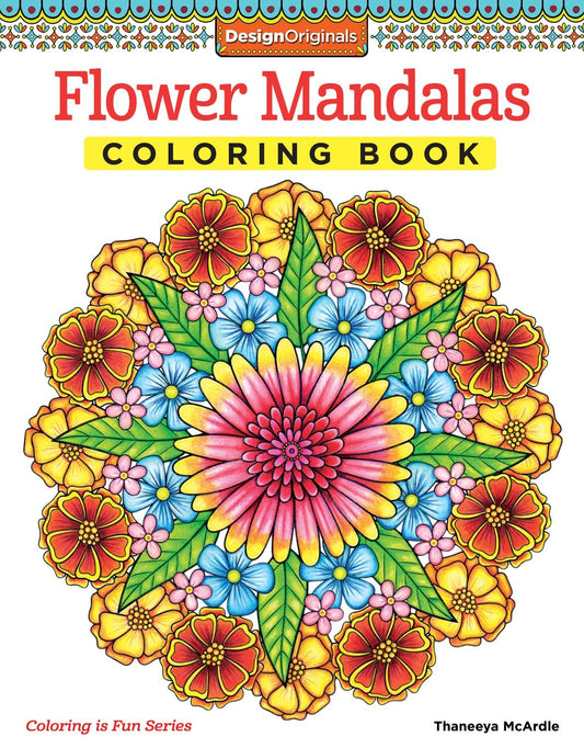 Flower Mandalas Coloring Book (Design Originals) 30 Beginner-Friendly & Relaxing Floral Art Activities on High-Quality Extra-Thick Perforated Paper that Resists Bleed Through (Coloring Is Fun)